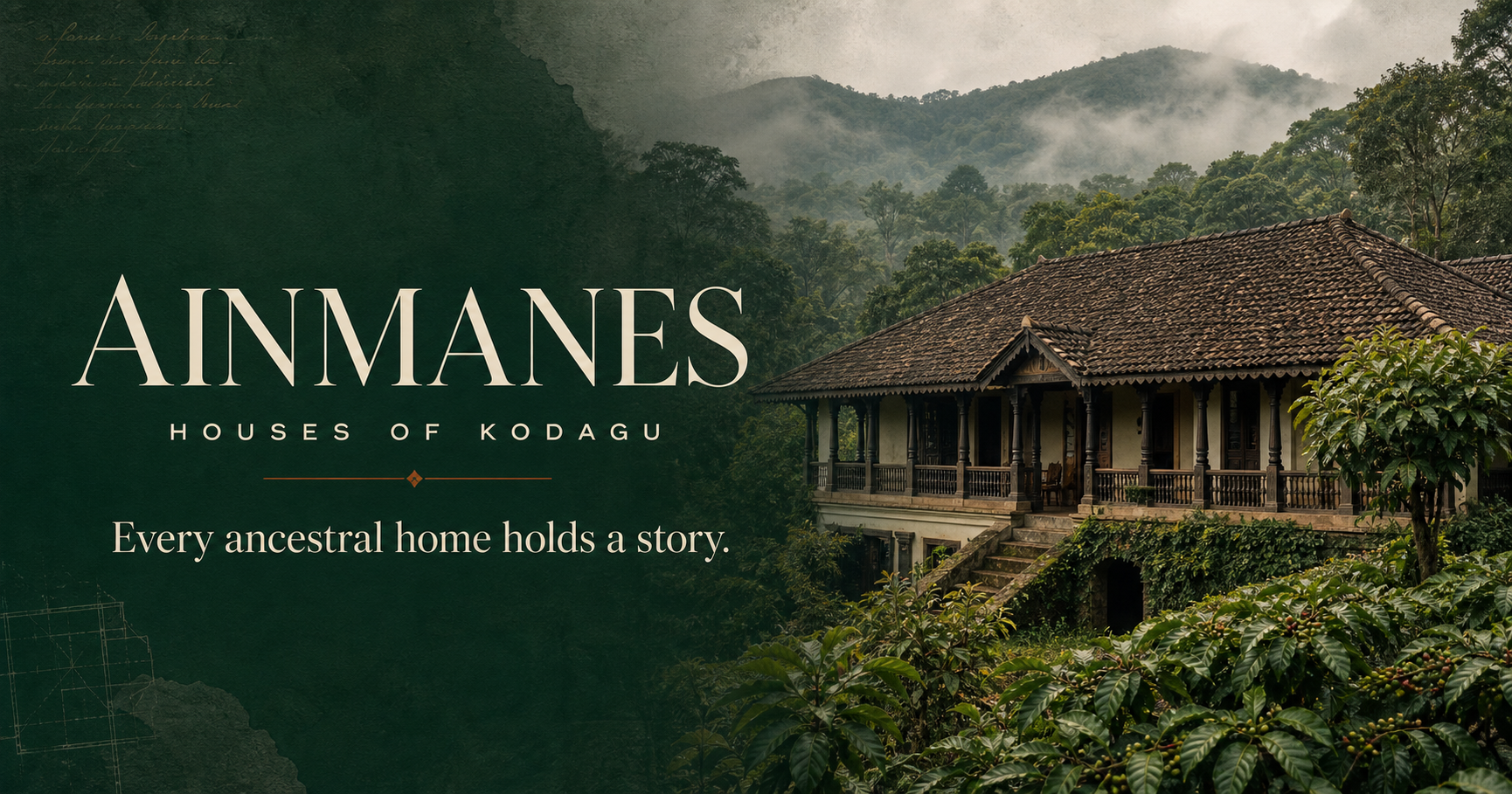 Ainmanes — Houses of Kodagu. Every ancestral home holds a story.